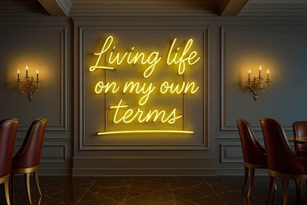 CUSTOM GLASS NEON SIGN "LIVING LIFE ON MY OWN TERMS''