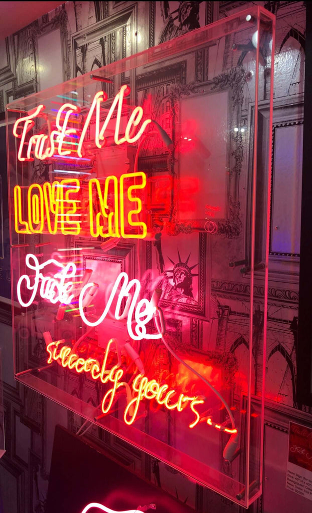 CUSTOM GLASS NEON SIGN "TRUST ME,LOVE ME, F*CK ME"