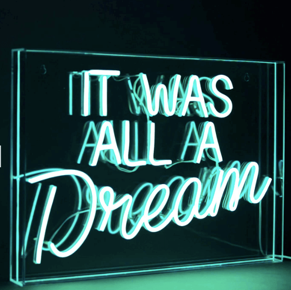 It Was All A Dream LED Neon Sign