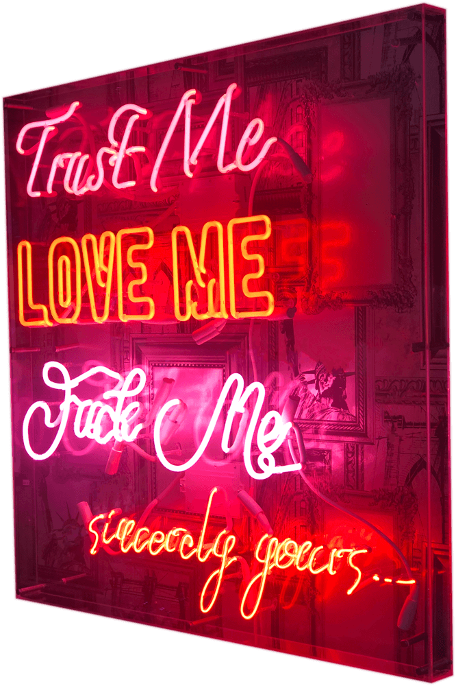 CUSTOM GLASS NEON SIGN "TRUST ME,LOVE ME, F*CK ME"