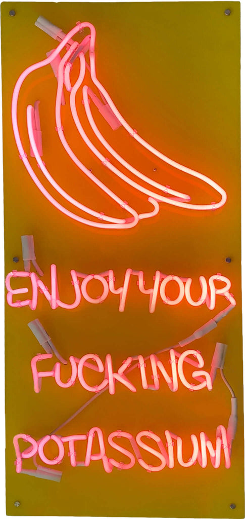 CUSTOM GLASS NEON SIGN "ENJOY YOUR POTASSIUM'