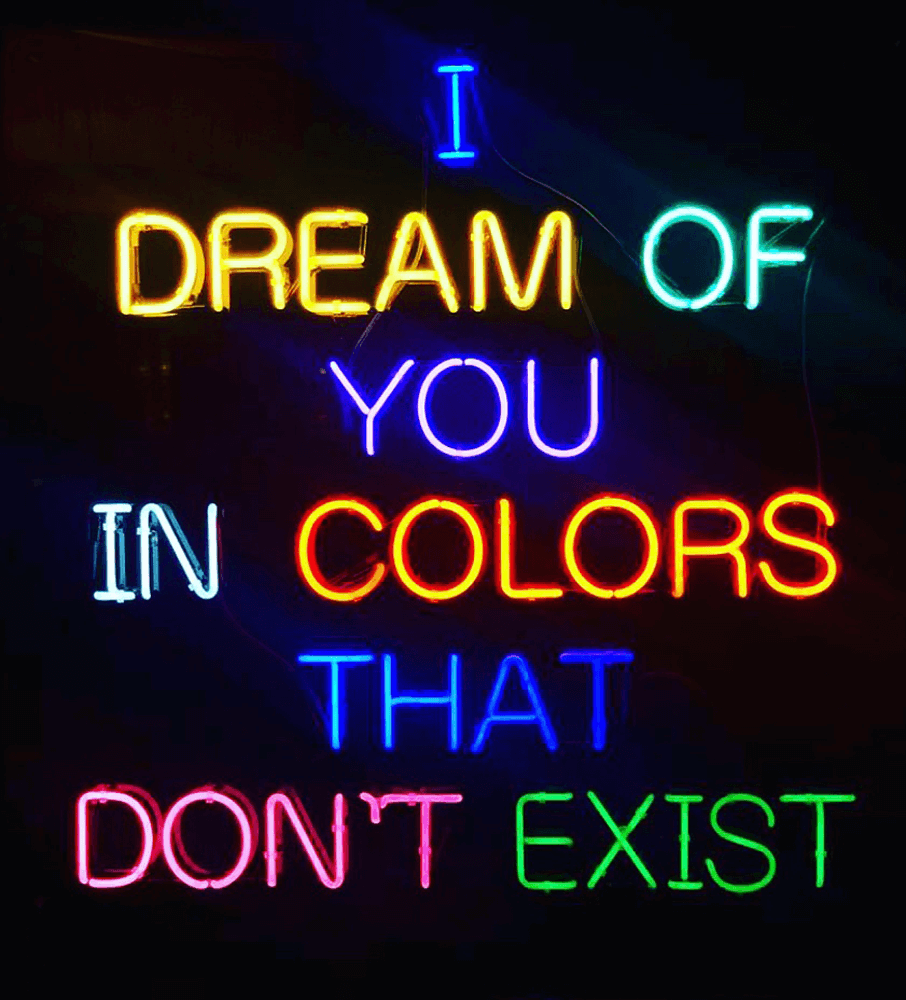 I Dream of You in Colors That Don't Exist