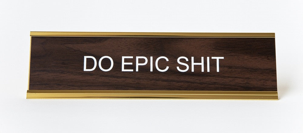 Do Epic Shit Desk Buddy – QuirkyFY